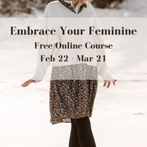 Embrace Your Feminine - 4-week online course