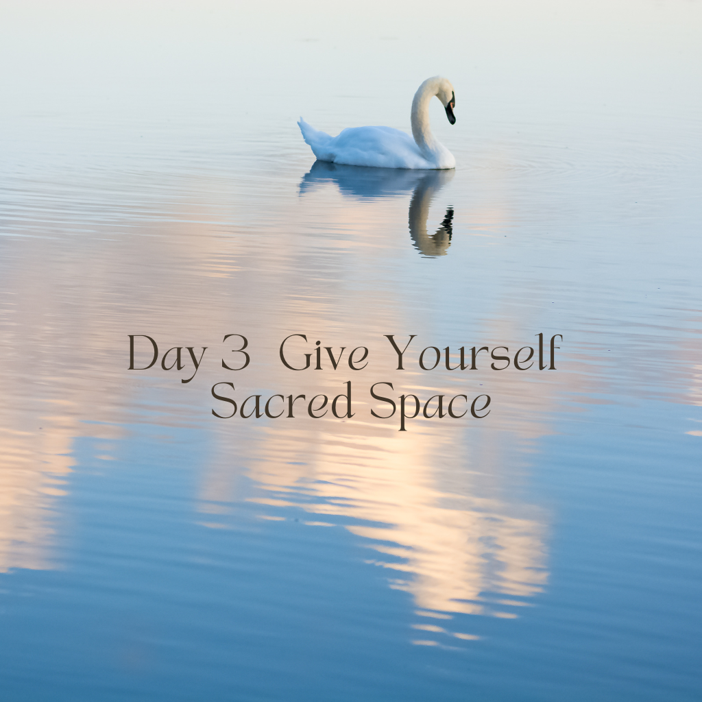 A month of Grace - Give Yourself Sacred Space - Day 3