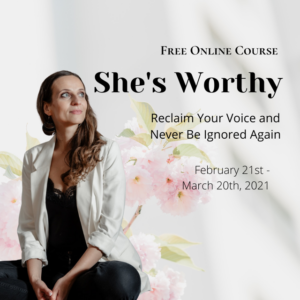 She's Worthy - a 4-week online course for women back to worthiness and self-love
