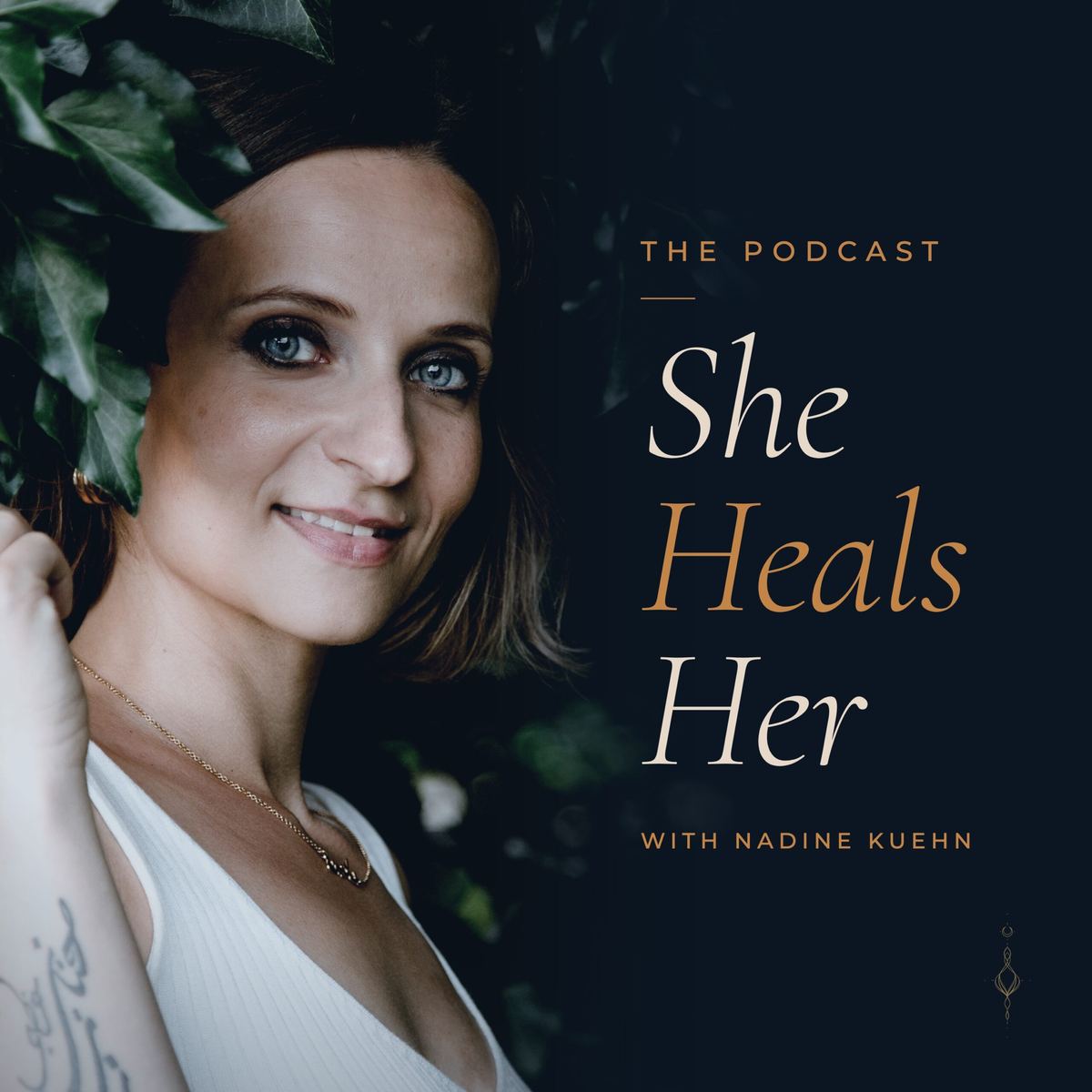 She Heals Her podcast cover with Nadine Kuehn, transformation coach for women, surrounded by ivy leaves